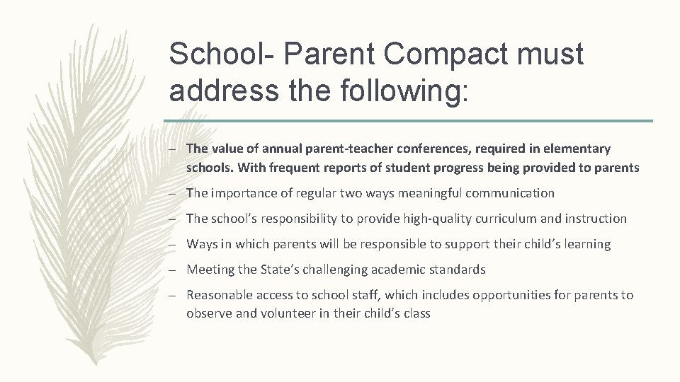 School- Parent Compact must address the following: – The value of annual parent-teacher conferences,