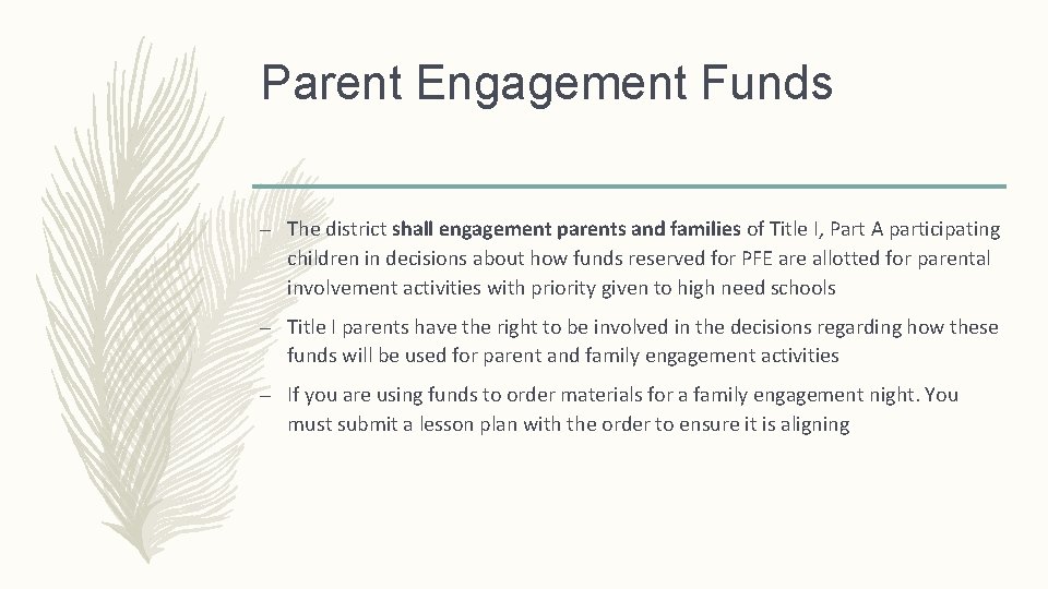 Parent Engagement Funds – The district shall engagement parents and families of Title I,