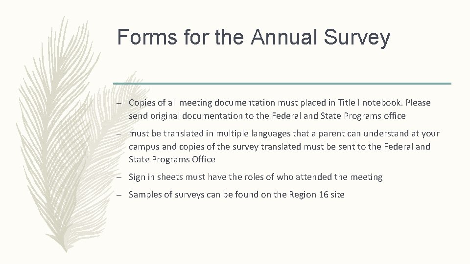 Forms for the Annual Survey – Copies of all meeting documentation must placed in