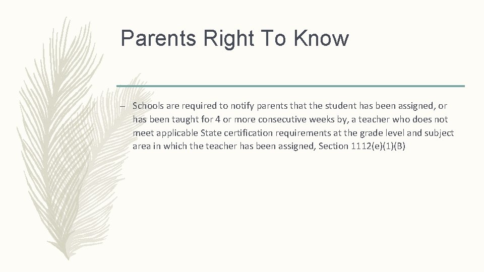 Parents Right To Know – Schools are required to notify parents that the student