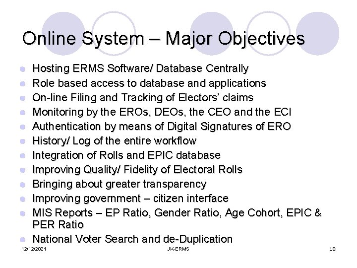 Online System – Major Objectives l l l Hosting ERMS Software/ Database Centrally Role