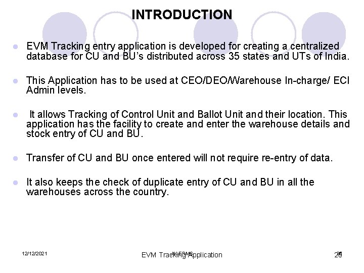 INTRODUCTION l EVM Tracking entry application is developed for creating a centralized database for