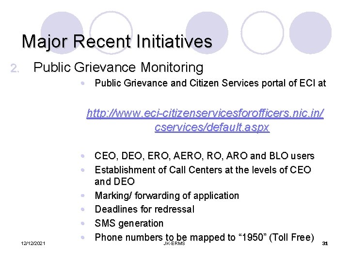 Major Recent Initiatives 2. Public Grievance Monitoring Public Grievance and Citizen Services portal of