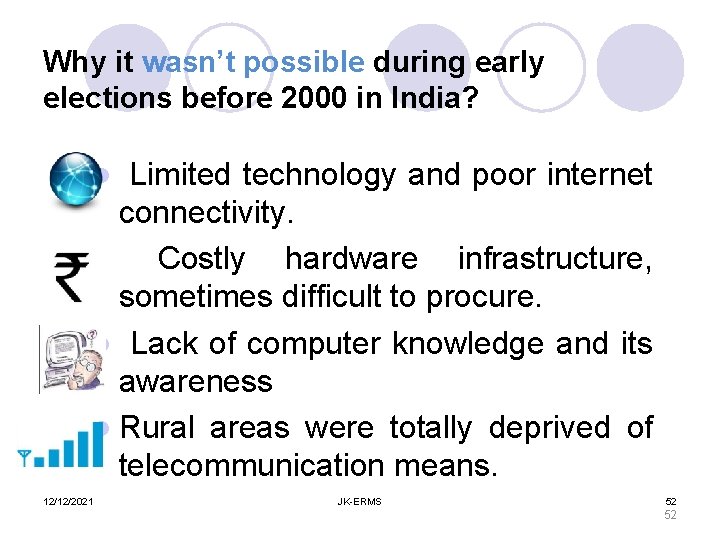 Why it wasn’t possible during early elections before 2000 in India? Limited technology and