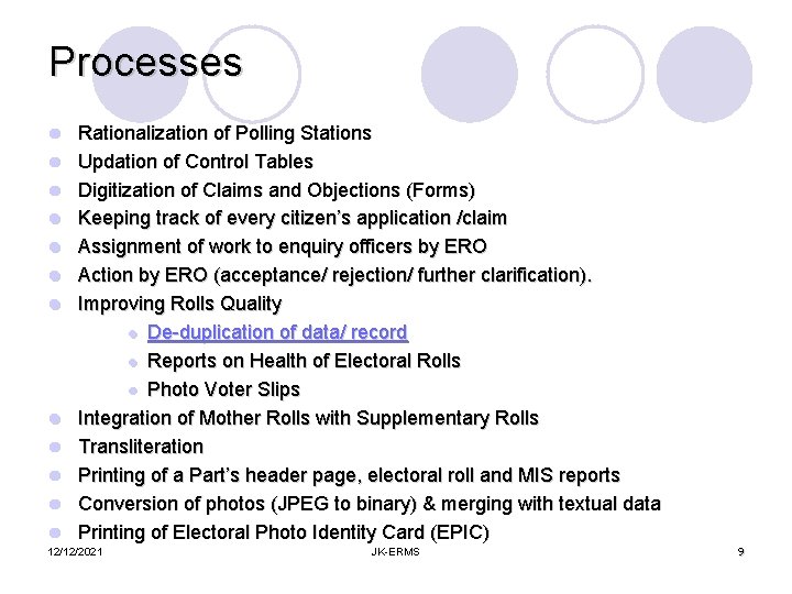 Processes l l l Rationalization of Polling Stations Updation of Control Tables Digitization of