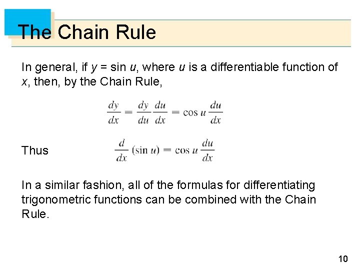 The Chain Rule In general, if y = sin u, where u is a
