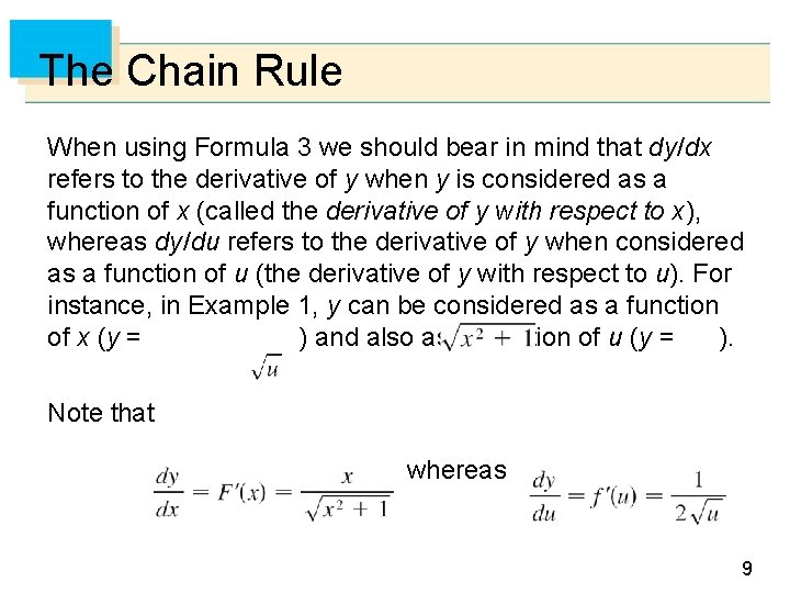 The Chain Rule When using Formula 3 we should bear in mind that dy/dx