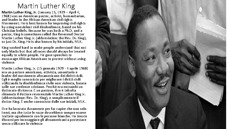 Martin Luther King, Jr. (January 15, 1929 – April 4, 1968) was an American