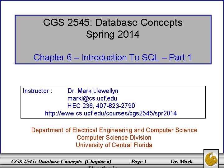 CGS 2545: Database Concepts Spring 2014 Chapter 6 – Introduction To SQL – Part