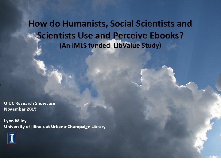 How do Humanists, Social Scientists and Scientists Use and Perceive Ebooks? (An IMLS funded
