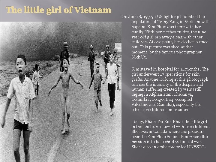 The little girl of Vietnam On June 8, 1972, a US fighter jet bombed