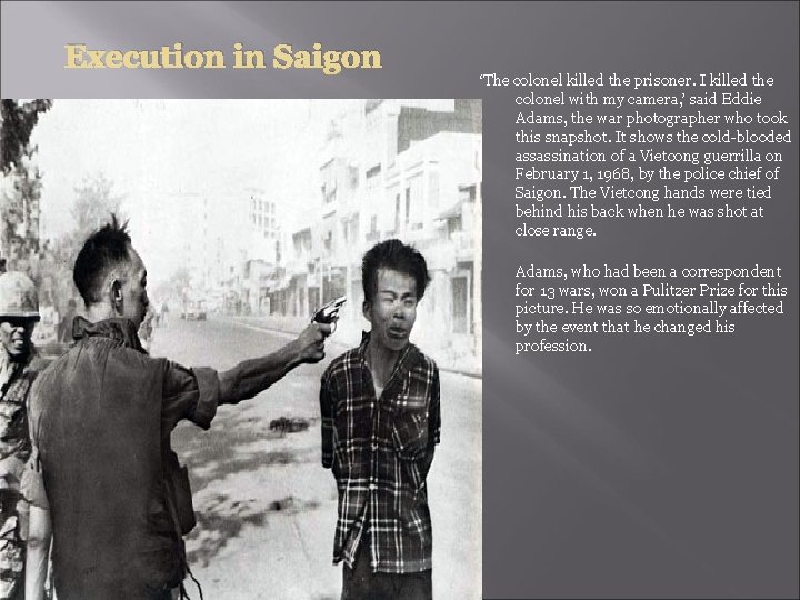Execution in Saigon ‘The colonel killed the prisoner. I killed the colonel with my