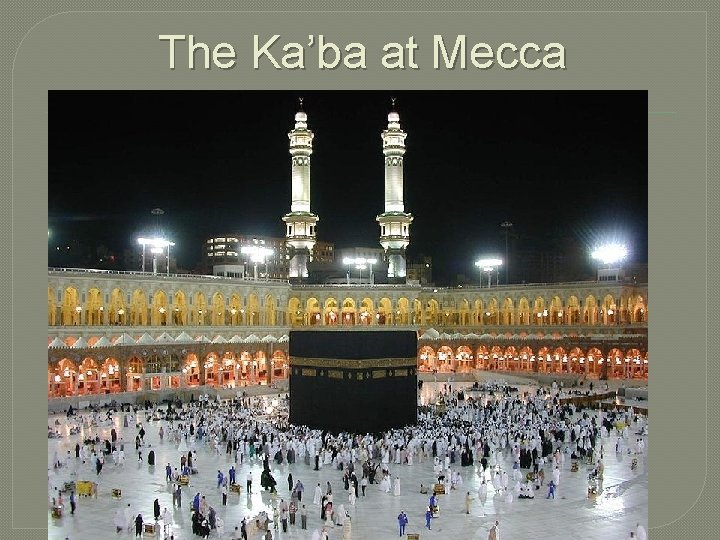 The Ka’ba at Mecca 