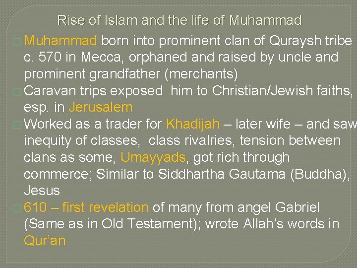 Rise of Islam and the life of Muhammad � Muhammad born into prominent clan