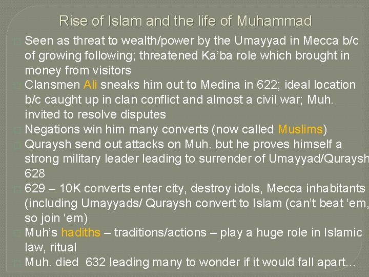 Rise of Islam and the life of Muhammad Seen as threat to wealth/power by