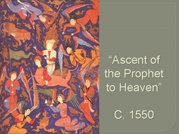 “Ascent of the Prophet to Heaven” C. 1550 