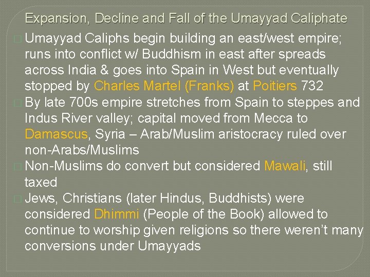 Expansion, Decline and Fall of the Umayyad Caliphate � Umayyad Caliphs begin building an