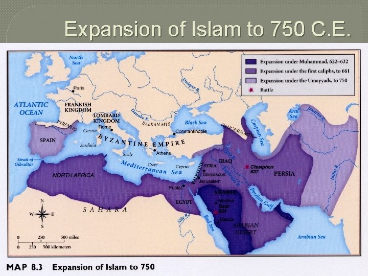 Expansion of Islam to 750 C. E. 
