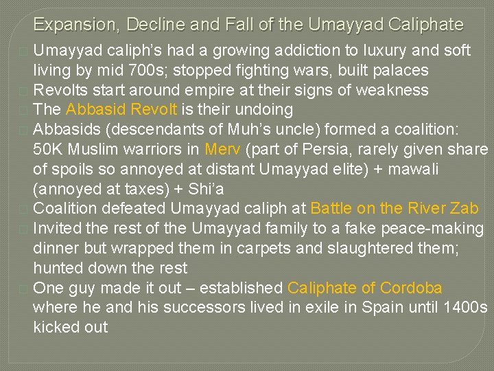 Expansion, Decline and Fall of the Umayyad Caliphate Umayyad caliph’s had a growing addiction
