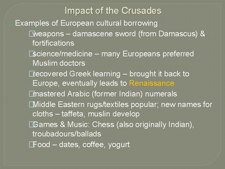 Impact of the Crusades � Examples of European cultural borrowing �weapons – damascene sword