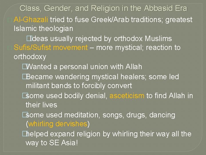 Class, Gender, and Religion in the Abbasid Era � Al-Ghazali tried to fuse Greek/Arab