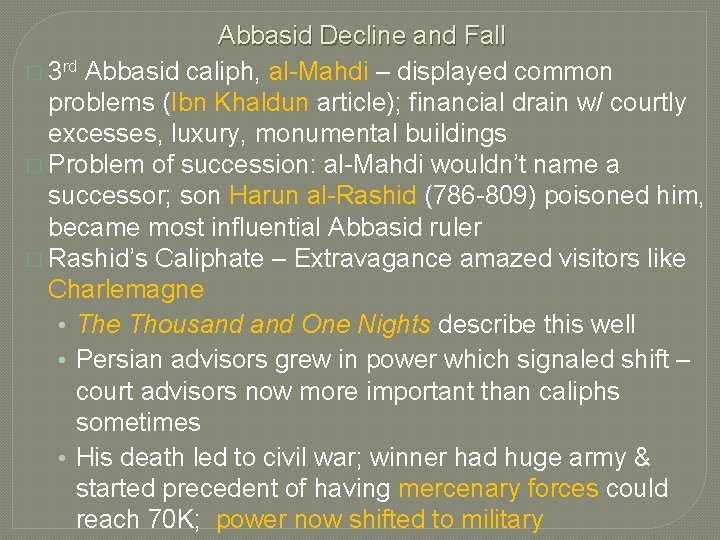 Abbasid Decline and Fall � 3 rd Abbasid caliph, al-Mahdi – displayed common problems