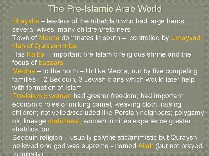 The Pre-Islamic Arab World Shaykhs – leaders of the tribe/clan who had large herds,