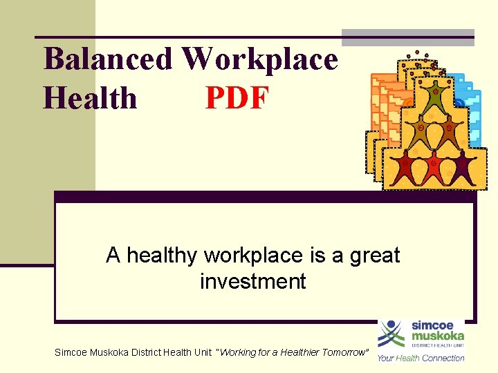 Balanced Workplace Health PDF A healthy workplace is a great investment Simcoe Muskoka District