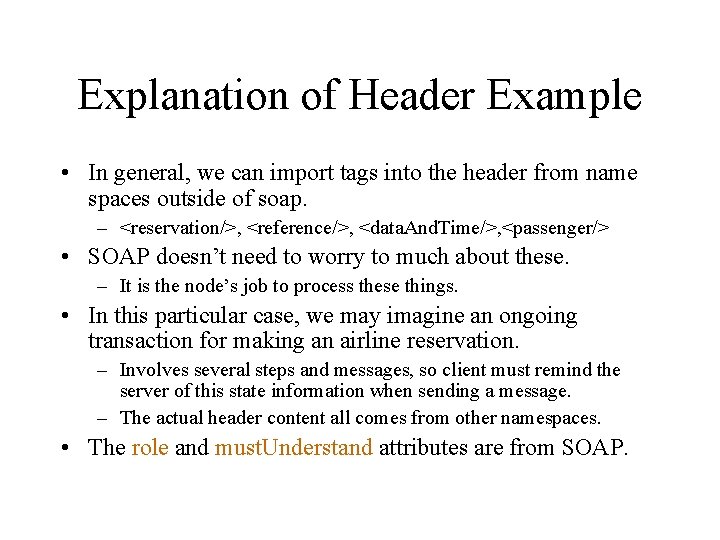 Explanation of Header Example • In general, we can import tags into the header