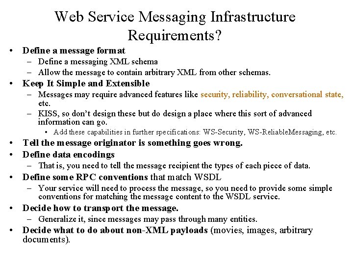 Web Service Messaging Infrastructure Requirements? • Define a message format – Define a messaging