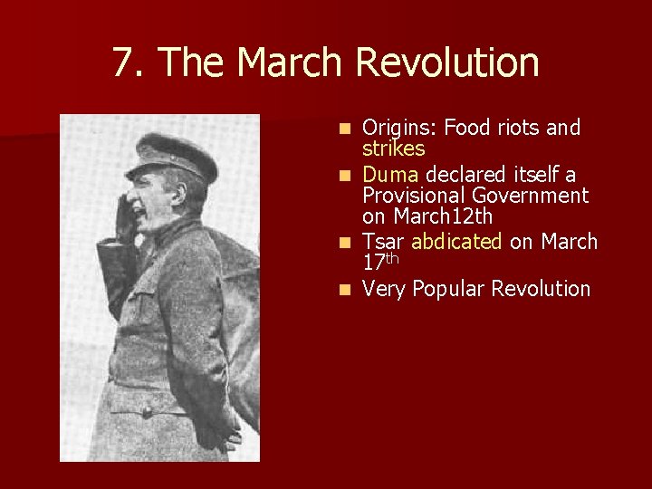 7. The March Revolution n n Origins: Food riots and strikes Duma declared itself
