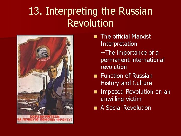 13. Interpreting the Russian Revolution n n The official Marxist Interpretation --The importance of