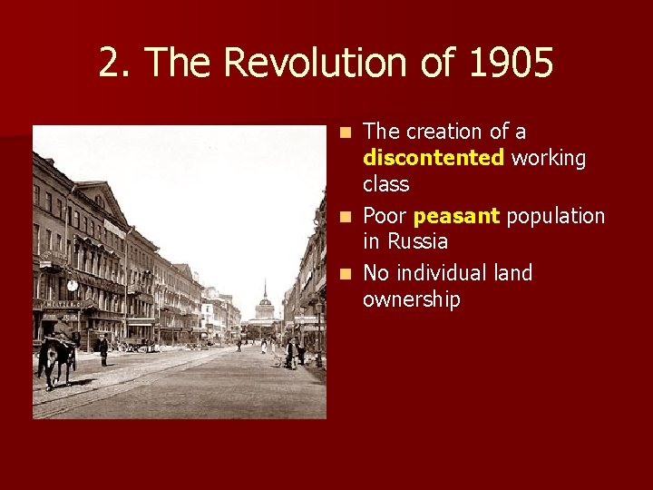 2. The Revolution of 1905 The creation of a discontented working class n Poor