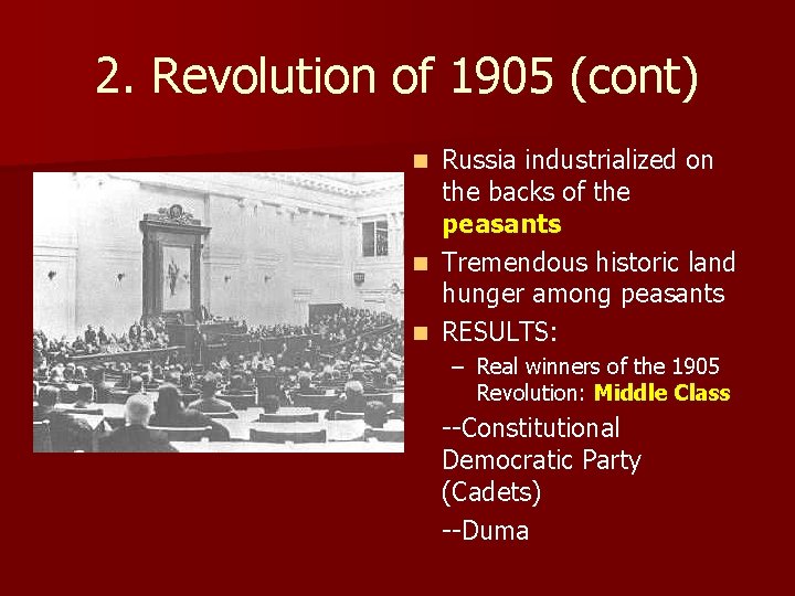 2. Revolution of 1905 (cont) Russia industrialized on the backs of the peasants n