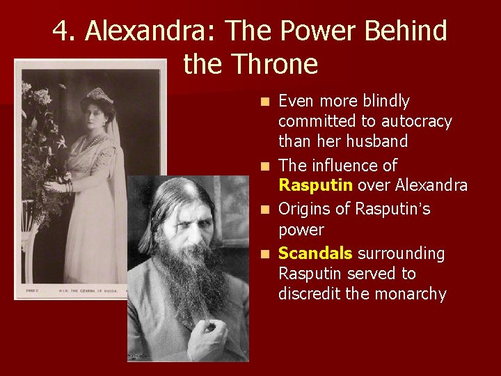 4. Alexandra: The Power Behind the Throne Even more blindly committed to autocracy than