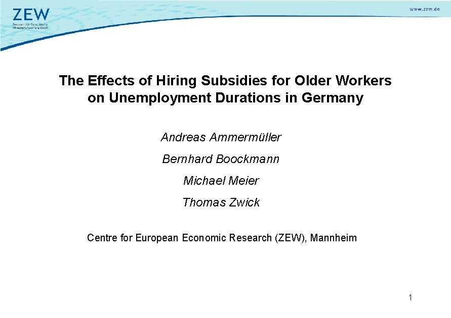 The Effects of Hiring Subsidies for Older Workers on Unemployment Durations in Germany Andreas