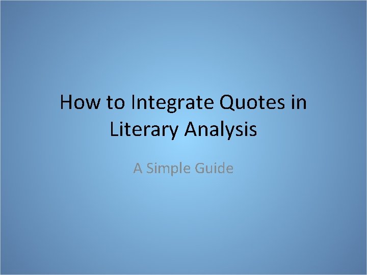 How to Integrate Quotes in Literary Analysis A Simple Guide 