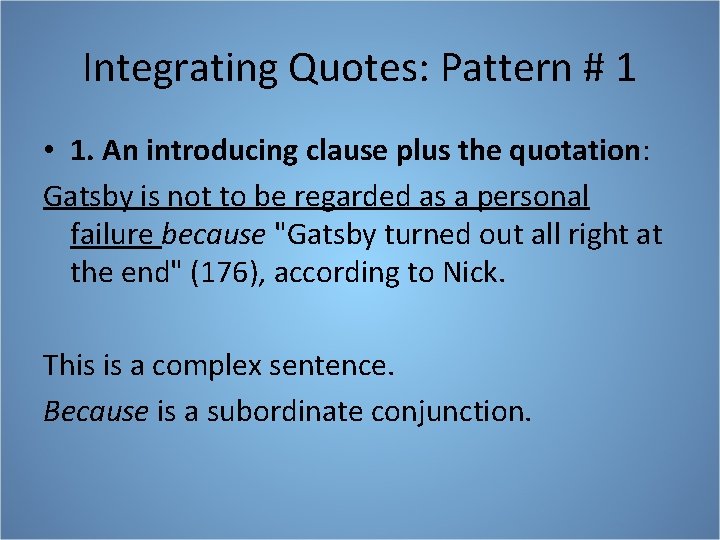 Integrating Quotes: Pattern # 1 • 1. An introducing clause plus the quotation: Gatsby