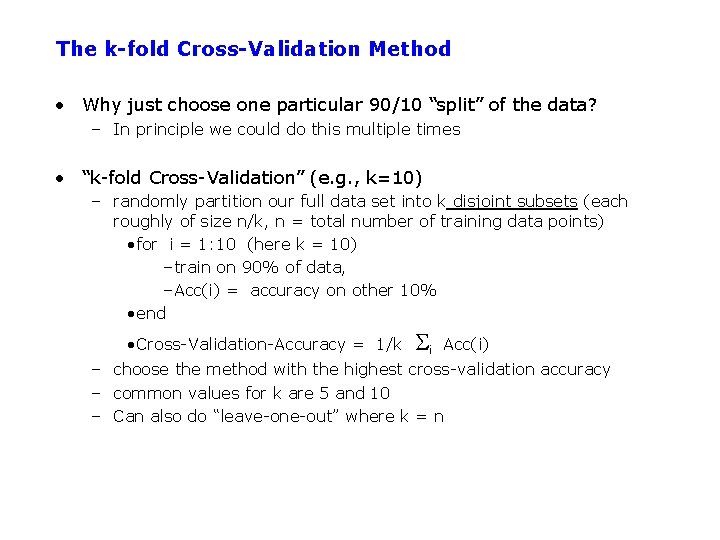 The k-fold Cross-Validation Method • Why just choose one particular 90/10 “split” of the