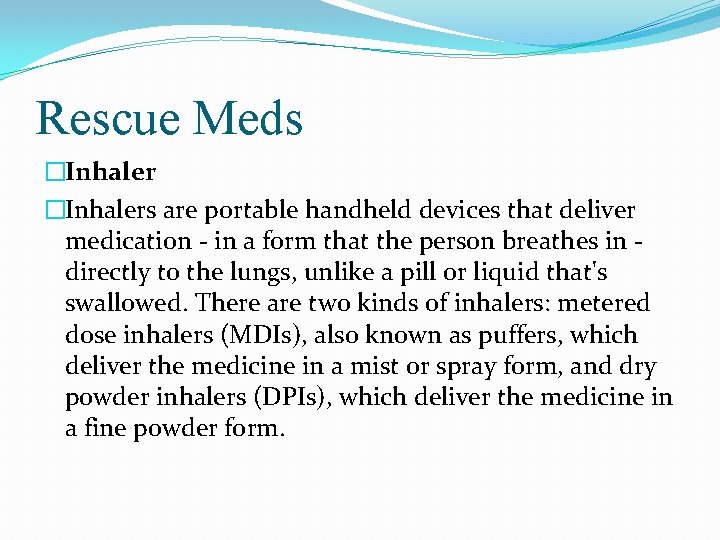 Rescue Meds �Inhalers are portable handheld devices that deliver medication - in a form Rescue Meds �Inhalers are portable handheld devices that deliver medication - in a form
