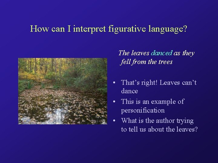 How can I interpret figurative language? The leaves danced as they fell from the