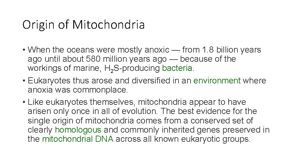 Origin of Mitochondria • When the oceans were mostly anoxic — from 1. 8