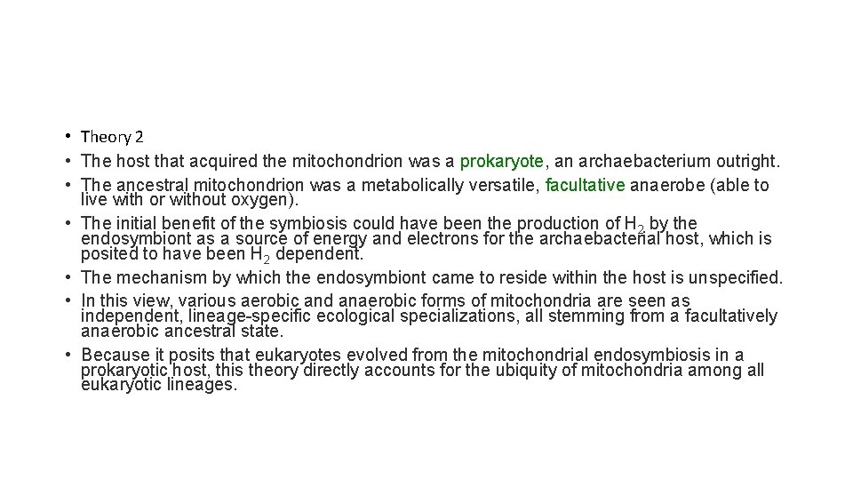  • Theory 2 • The host that acquired the mitochondrion was a prokaryote,