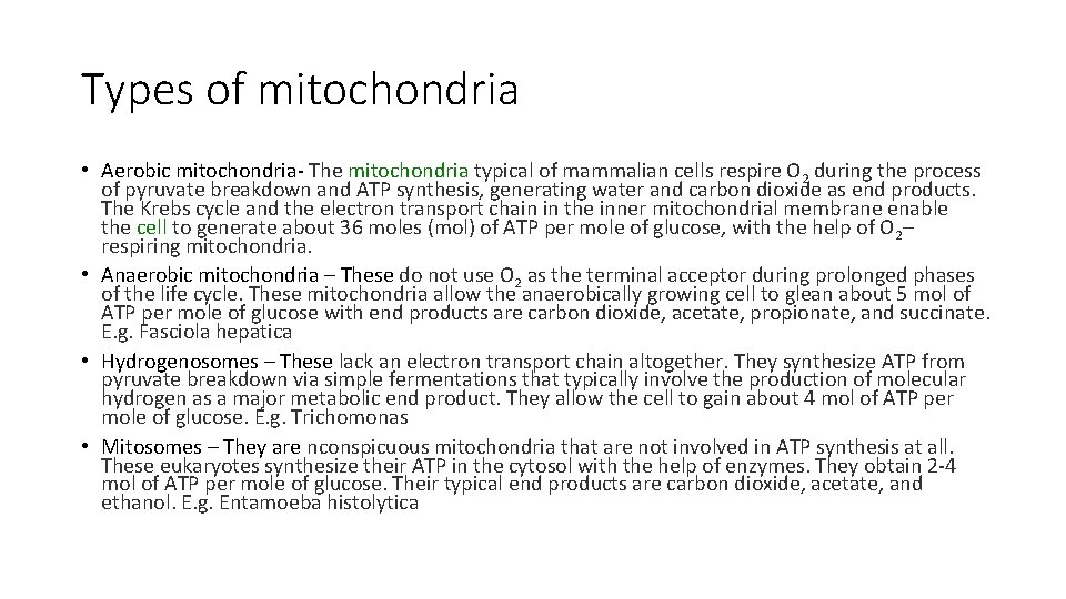 Types of mitochondria • Aerobic mitochondria- The mitochondria typical of mammalian cells respire O