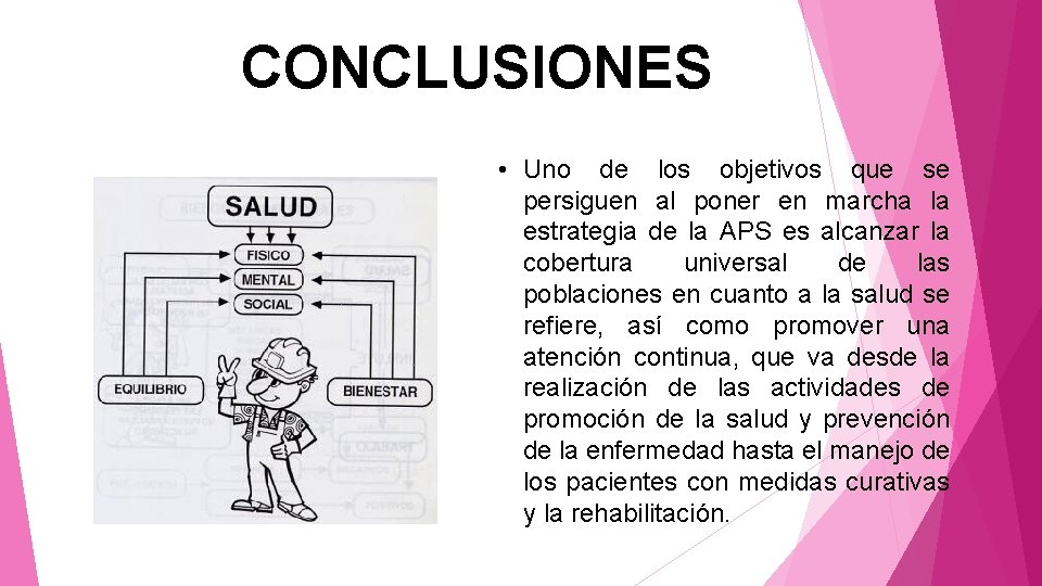 CONCLUSIONES • Uno de los objetivos que se persiguen al poner en marcha la