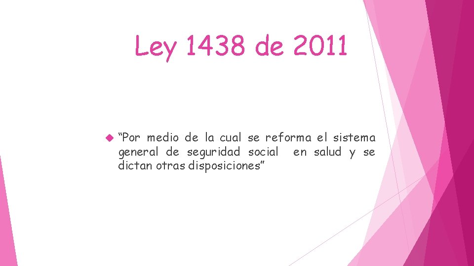 Ley 1438 de 2011 “Por medio de la cual se reforma el sistema general