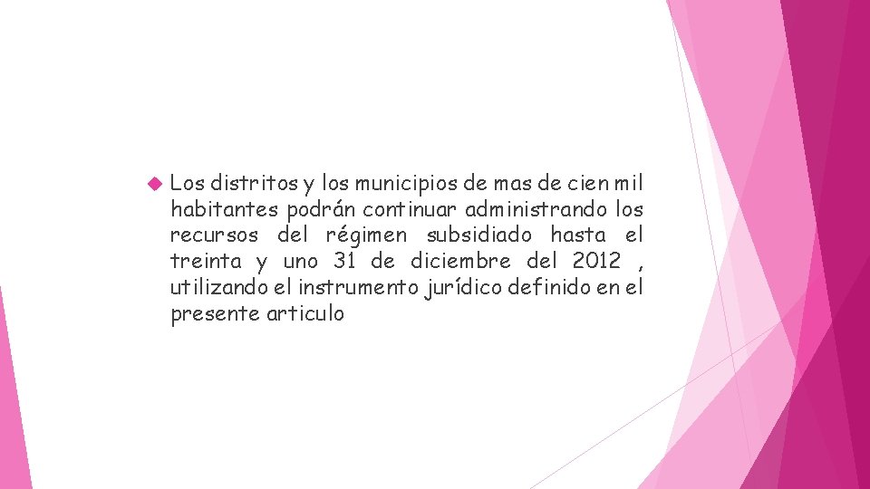  Los distritos y los municipios de mas de cien mil habitantes podrán continuar