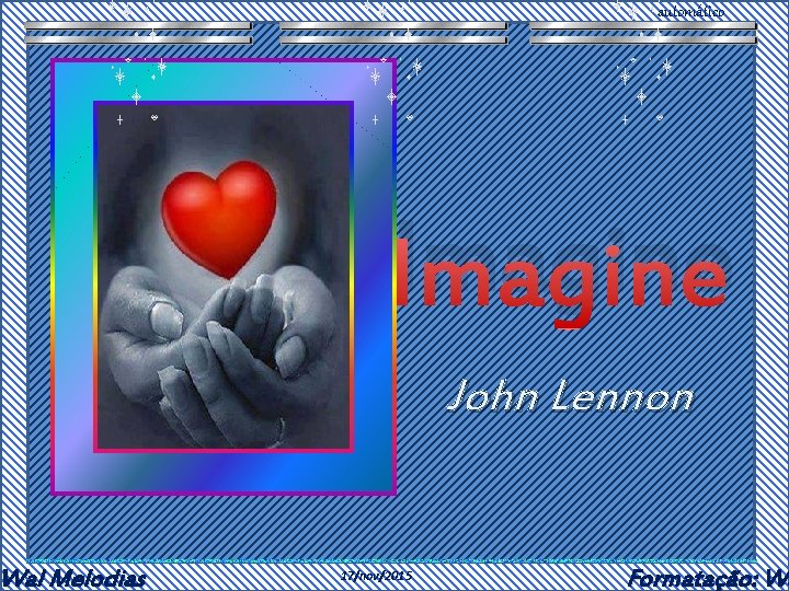 Wal Melodias automático Imagine John Lennon 17/nov/2015 Formatação: Wa 