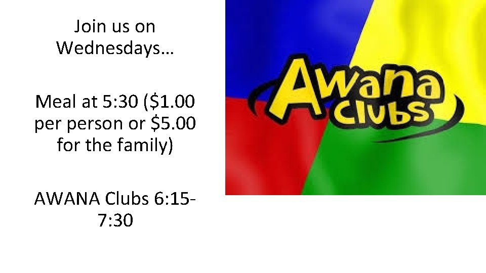 Join us on Wednesdays… Meal at 5: 30 ($1. 00 person or $5. 00