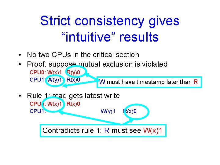 Strict consistency gives “intuitive” results • No two CPUs in the critical section •